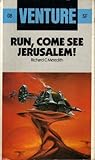 Front cover for the book Run, Come See Jerusalem by Richard C. Meredith