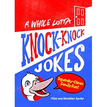 A Whole Lotta Knock-Knock Jokes: Squeaky-Clean Family Fun A Whole Lotta Knock-Knock Jokes: Squeaky-Clean Family Fun