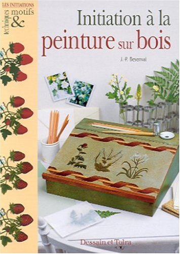 Initiation à la peinture sur bois by Jean-Pierre Besenval