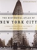 Front cover for the book The Historical Atlas of New York City: A Visual Celebration of 400 Years of New York City's History by Eric Homberger