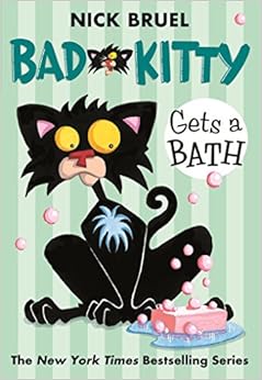 Bad Kitty Gets a Bath, by Nick Bruel