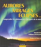 Image de Aurores, mirages, éclipses... Comprendre les phénomènes optiques de la nature