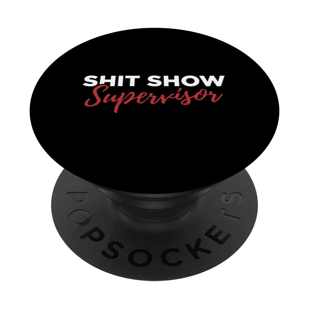 Shit Show Supervisor Funny Tee PopSockets Swappable PopGrip