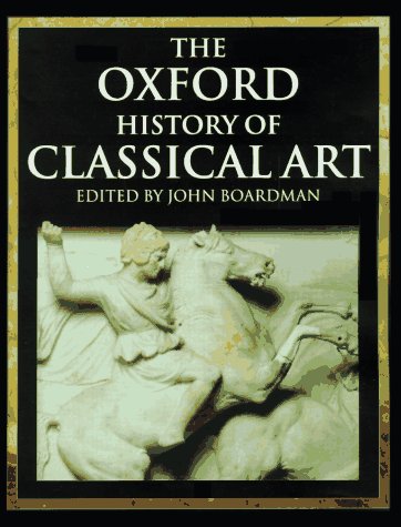 The Oxford History Of Classical Art Boardman John 9780192853370 Amazon Com Books