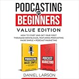 Podcasting for Beginners Value Edition: How to