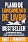 Livro Plano de lançamento de best-seller (Autopublicação com Dale Livro 7)
