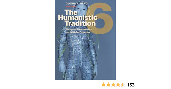  The Humanistic Tradition Book 6 Modernism Postmodernism And The Global Perspective 9780077346256 Fiero Gloria Books