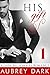 His Gift (A Dark Billionaire Romance Part 1) (Dark Billionaires)