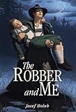 Front cover for the book The Robber and Me by Josef Holub