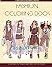 Fashion Coloring Book: For Adults, Teens, and Girls of All Ages (Adult Coloring Books Fashion) by 