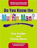 Do You Know the Muffin Man?: Literacy Activities Using Favorite Rhymes and Songs