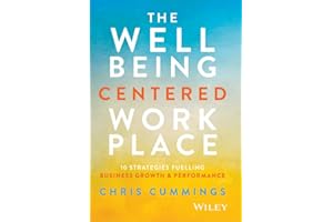 The Wellbeing Centered Workplace: 10 Strategies Fuelling Business Growth & Performance
