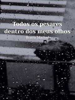 Livro Todos os pesares dentro dos meus olhos