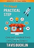 The Next Practical Step: Online Marketing for Your Offline Business
