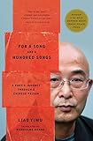 For a Song and a Hundred Songs: A Poet's Journey through a Chinese Prison by Liao Yiwu, Wenguang Huang