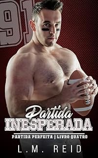 Livro Partida Inesperada (Partida Perfeita Livro 4)