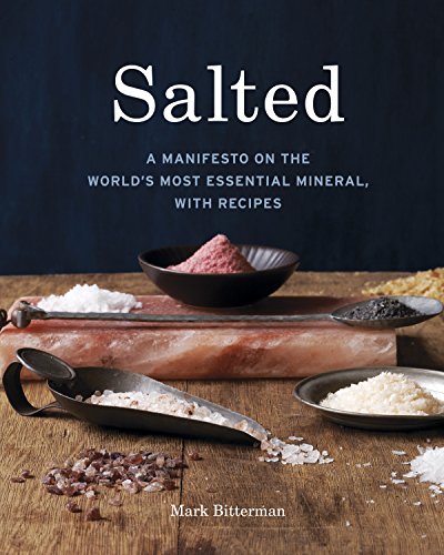 Salted: a manifesto on the world s most essential mineral, with r…
