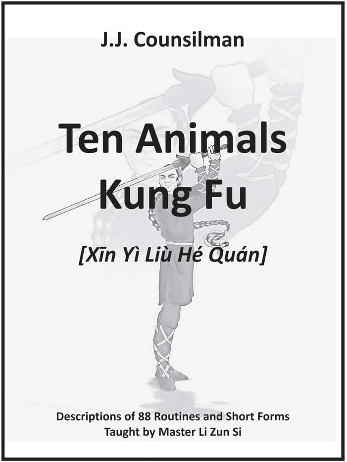 Ten Animals Kung Fu: Xin Yi Liu He Quan