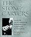 The Stone Carvers: Master Craftsmen of Washington National Cathedral by 