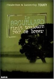 Le  brouillard finit toujours par se lever