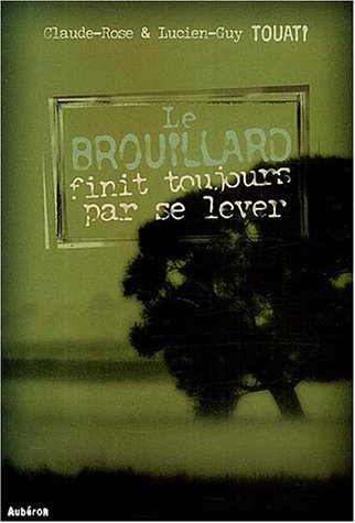 Le  brouillard finit toujours par se lever