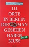 Front cover for the book 111 Orte in Berlin, die man gesehen haben muss by Lucia Jay von Seldeneck