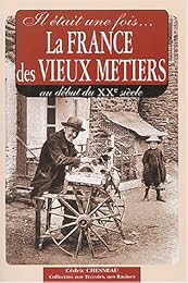 Il était une fois la France des vieux métiers