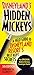 Disneyland's Hidden Mickeys: A Field Guide to the Disneyland Resort's Best Kept Secrets