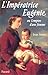 L'Impératrice Eugénie, ou, L'empire d'une femme (French Edition) by 
