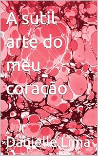 Livro A sutil arte do meu coração