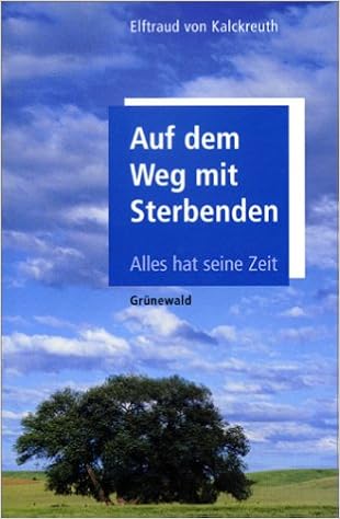 Auf Dem Weg Mit Sterbenden Alles Hat Seine Zeit Elftraud - 