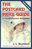 The Postcard Price Guide, 3rd Edition, A Comprehensive Reference by 