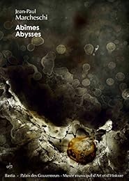 Jean-Paul Marcheschi, Abîmes, abysses