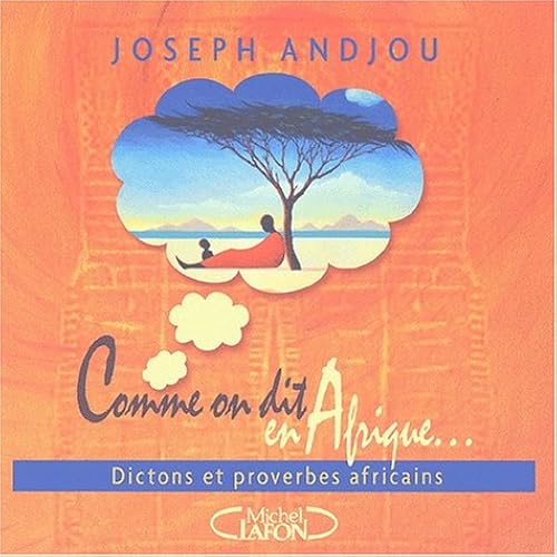 Download Comme on dit en Afrique... Dictons et proverbes africains PDF