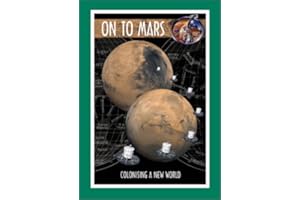 On to Mars: Colonizing a New World (Apogee Books Space Series)