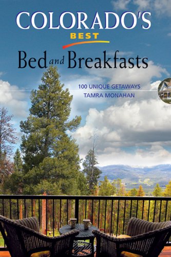 Colorado's Best Bed and Breakfasts: 100 Unique Getaways