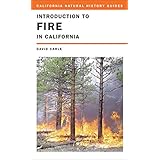 Introduction to Fire in California (Volume 95) (California Natural History Guides)
