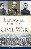 Lenawee County and the Civil War by Ray Lennard