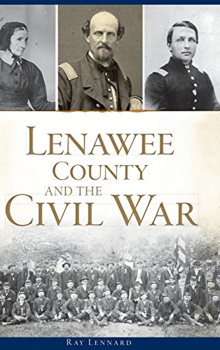 Lenawee County and the Civil War by Ray Lennard