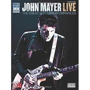 John Mayer: Live: Play it Like it is Guitar