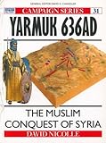 Front cover for the book Yarmuk AD 636: The Muslim Conquest of Syria by David Nicolle