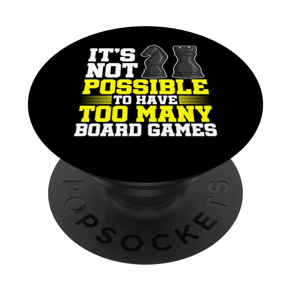 It's Not Possible To Have Too Many Board Games Chess Gamer PopSockets Swappable PopGrip