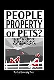 People, Property, or Pets? (New Directions in the Human-Animal Bond) by 