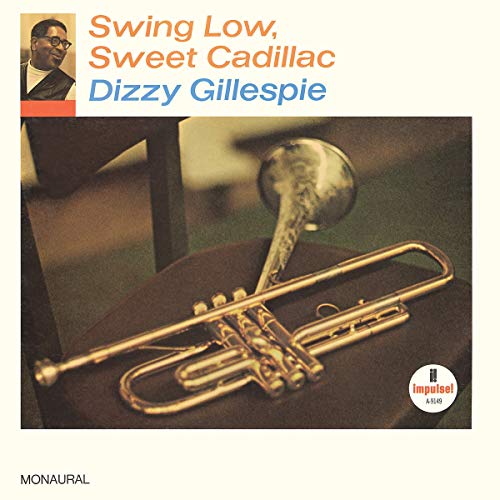 Album Art for Swing Low, Sweet Cadillac by Dizzy Gillespie