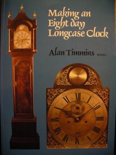Making an Eight Day Longcase Clock