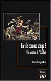 La  vie comme songe ?