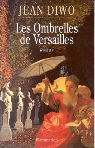 Les ombrelles de Versailles: roman