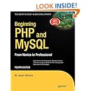 Beginning PHP and MySQL: From Novice to Professional: W Jason Gilmore ...