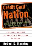 Credit Card Nation The Consequences Of America's Addiction To Credit