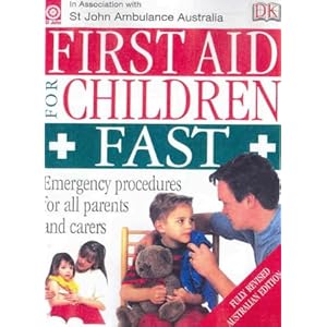 First Aid For Children Fast:  Emergency Procedures For All Parents And Carers: Fast